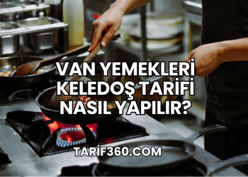 Van Yemekleri Keledoş Tarifi Nasıl Yapılır?