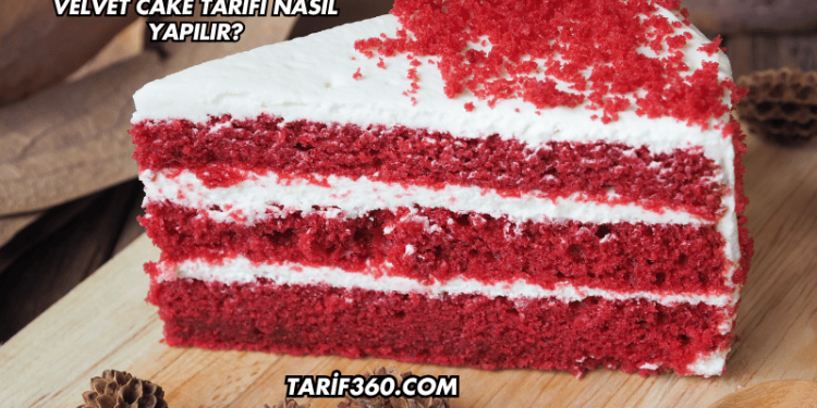 Velvet Cake Tarifi Nasıl Yapılır?