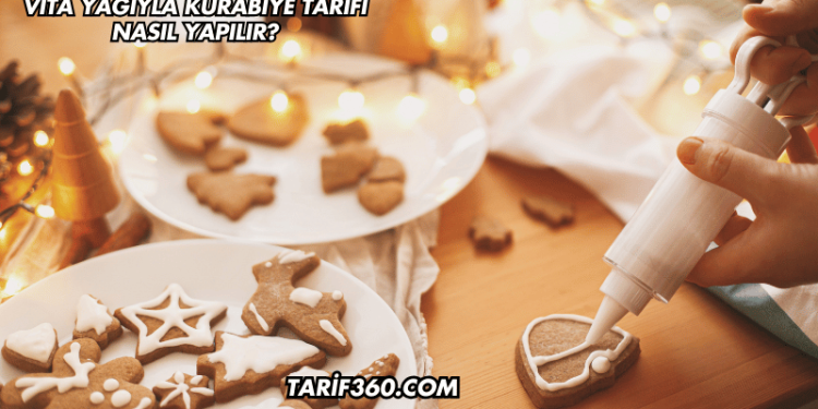 Vita Yağıyla Kurabiye Tarifi Nasıl Yapılır?