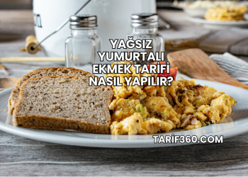 Yağsız Yumurtalı Ekmek Tarifi Nasıl Yapılır?