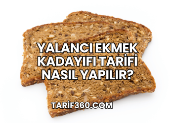 Yalancı Ekmek Kadayıfı Tarifi Nasıl Yapılır?