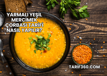 Yarmalı Yeşil Mercimek Çorbası Tarifi Nasıl Yapılır?