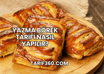 Yazma Börek Tarifi Nasıl Yapılır?