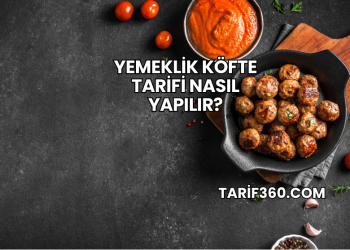 Yemeklik Köfte Tarifi Nasıl Yapılır?