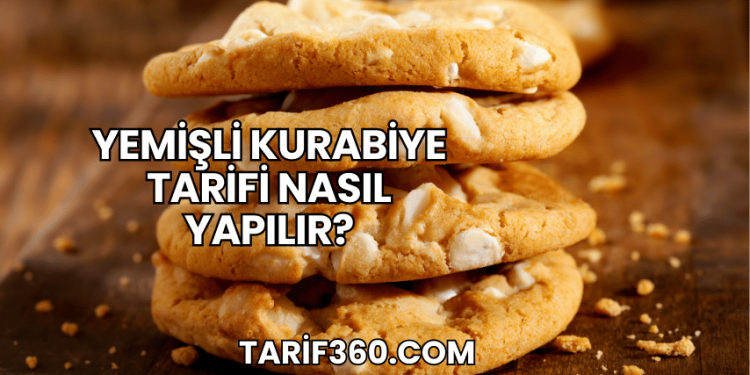 Yemişli Kurabiye Tarifi Nasıl Yapılır?