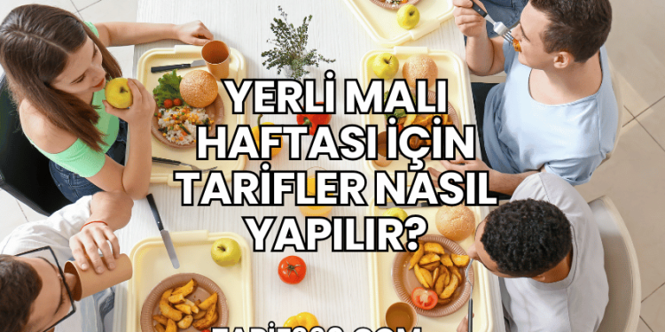 Yerli Malı Haftası İçin Tarifler Nasıl Yapılır?