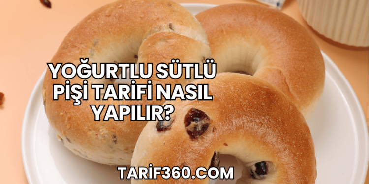Yoğurtlu Sütlü Pişi Tarifi Nasıl Yapılır?