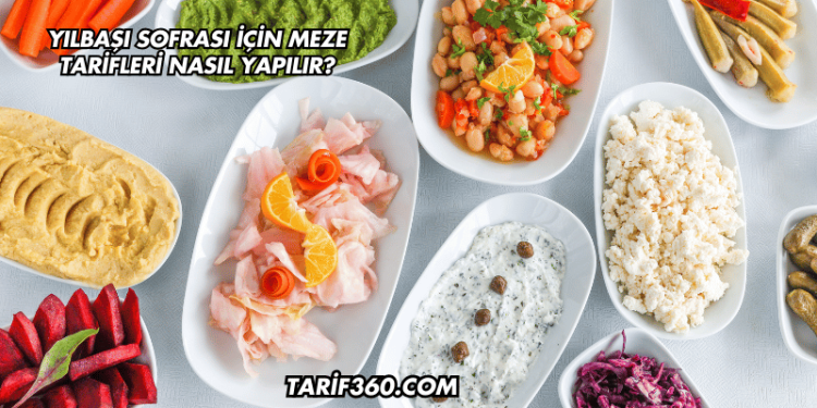Yılbaşı Sofrası İçin Meze Tarifleri Nasıl Yapılır?