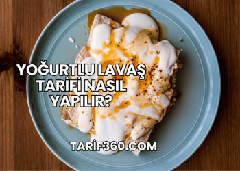 Yoğurtlu Lavaş Tarifi Nasıl Yapılır?