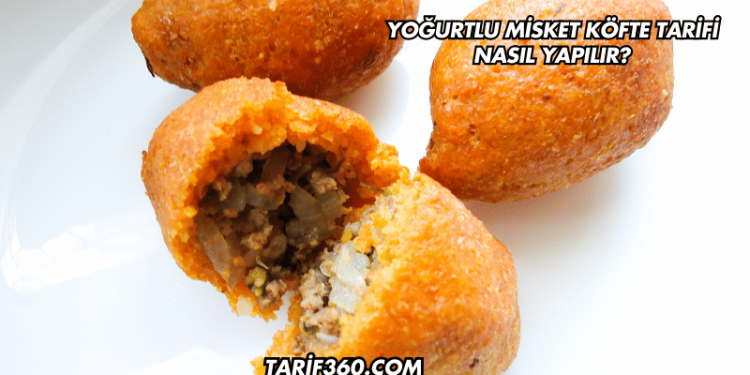 Yoğurtlu Misket Köfte Tarifi Nasıl Yapılır?
