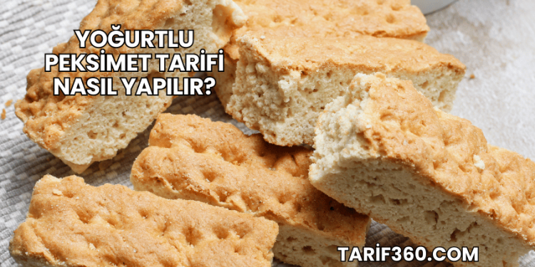 Yoğurtlu Peksimet Tarifi Nasıl Yapılır?
