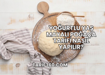 Yoğurtlu Yaş Mayalı Poğaça Tarifi Nasıl Yapılır?