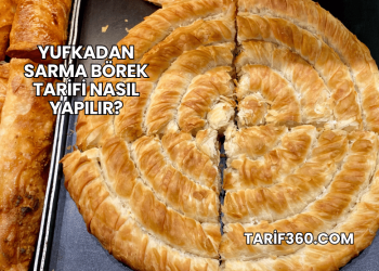 Yufkadan Sarma Börek Tarifi Nasıl Yapılır?