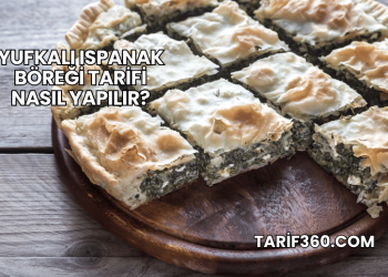 Yufkalı Ispanak Böreği Tarifi Nasıl Yapılır?