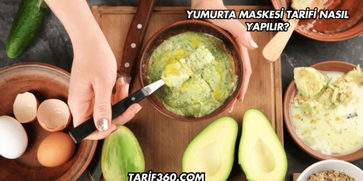 Yumurta Maskesi Tarifi Nasıl Yapılır?