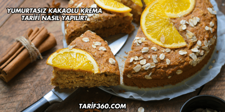 Yumurtasız Kakaolu Krema Tarifi Nasıl Yapılır?