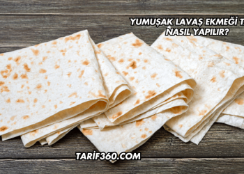 Yumuşak Lavaş Ekmeği Tarifi Nasıl Yapılır?
