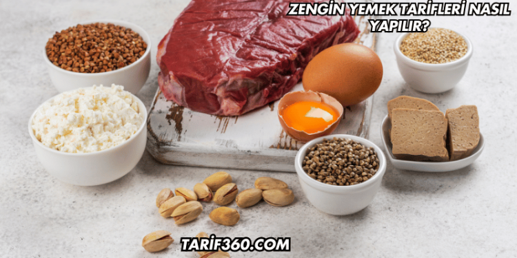 Zengin Yemek Tarifleri Nasıl Yapılır?