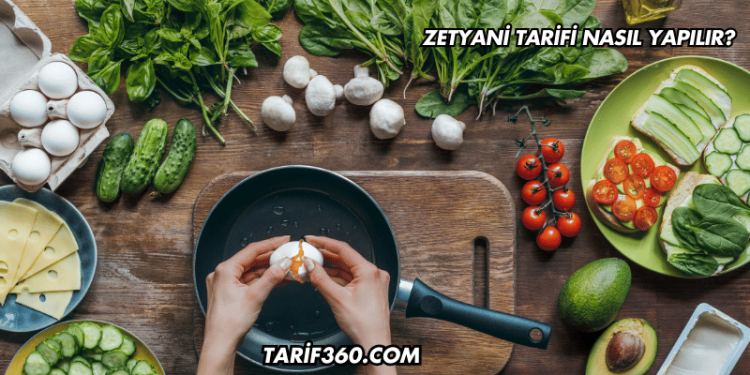 Zetyani Tarifi Nasıl Yapılır?