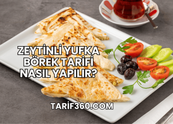 Zeytinli Yufka Börek Tarifi Nasıl Yapılır?