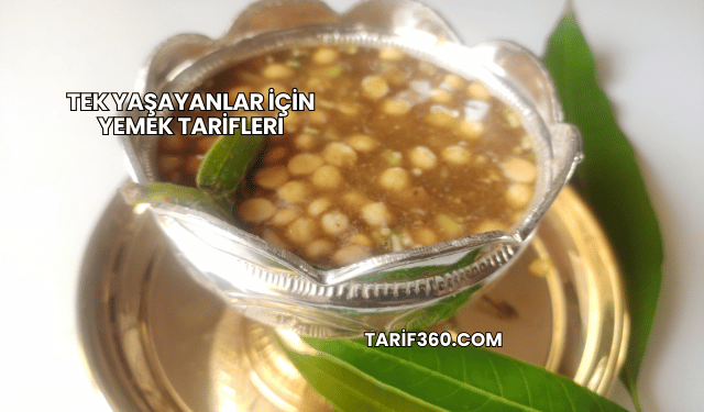 Tek Yaşayanlar İçin Yemek Tarifleri