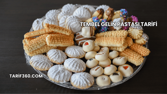 Tembel Gelin Pastası Tarifi