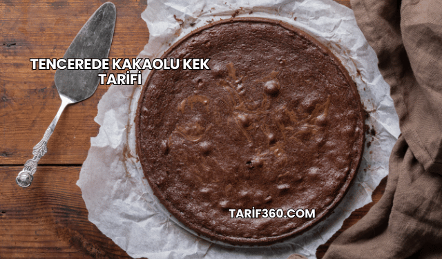 Tencerede Kakaolu Kek Tarifi