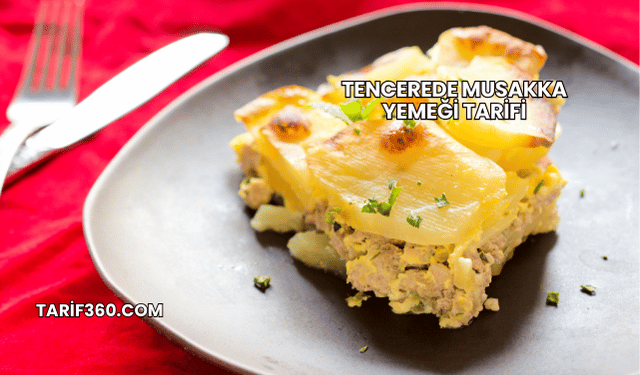 Tencerede Musakka Yemeği Tarifi