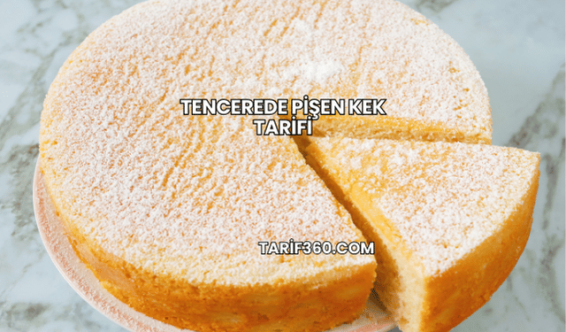 Tencerede Pişen Kek Tarifi
