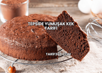 Tepside Yumuşak Kek Tarifi
