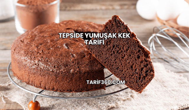 Tepside Yumuşak Kek Tarifi