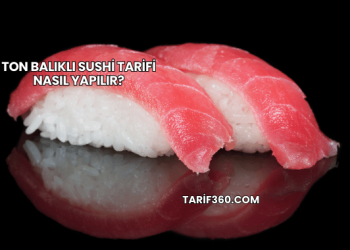 Ton Balıklı Sushi Tarifi Nasıl Yapılır?