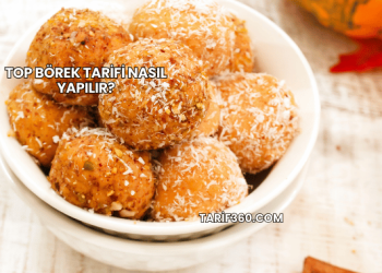Top Börek Tarifi Nasıl Yapılır?