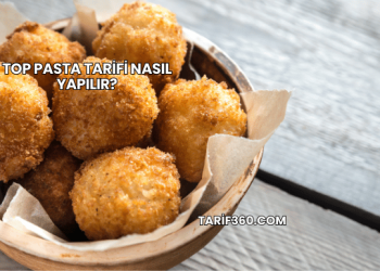Top Pasta Tarifi Nasıl Yapılır?