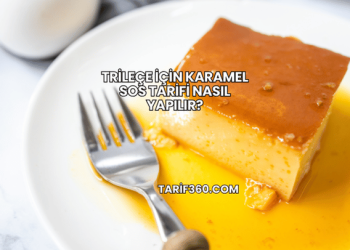 Trileçe İçin Karamel Sos Tarifi Nasıl Yapılır?