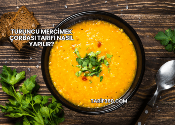 Turuncu Mercimek Çorbası Tarifi Nasıl Yapılır?