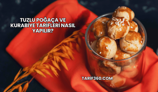 Tuzlu Poğaça ve Kurabiye Tarifleri Nasıl Yapılır?