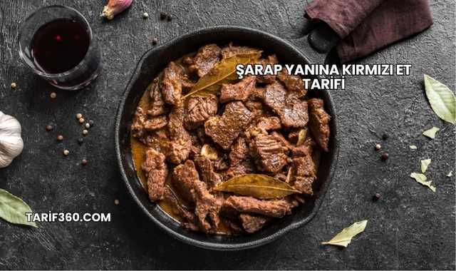 Şarap Yanına Kırmızı Et Tarifi