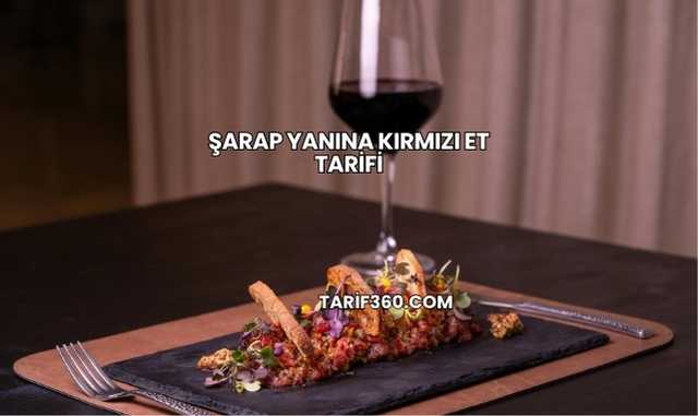 Şarap Yanına Kırmızı Et Tarifi