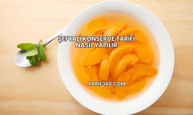 Şeftali Konserve Tarifi Nasıl Yapılır