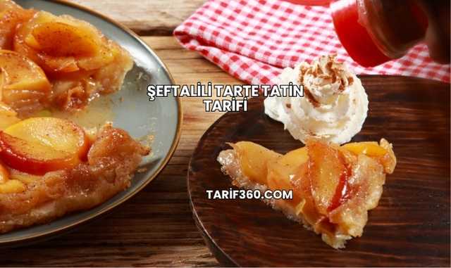Şeftalili Tarte Tatin Tarifi