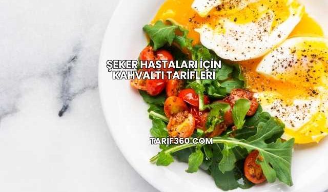 Şeker Hastaları İçin Kahvaltı Tarifleri