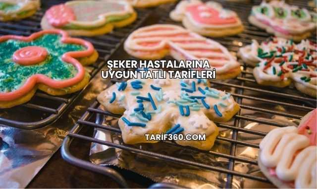 Şeker Hastalarına Uygun Tatlı Tarifleri