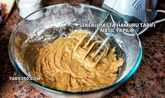 Şekerli Pasta Hamuru Tarifi Nasıl Yapılır