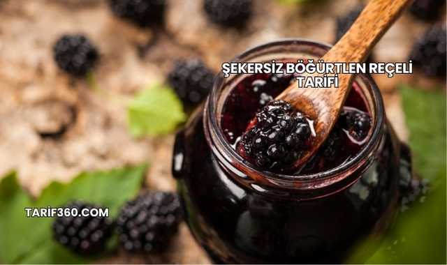 Şekersiz Böğürtlen Reçeli Tarifi