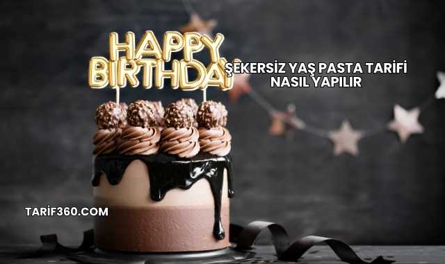 Şekersiz Yaş Pasta Tarifi Nasıl Yapılır