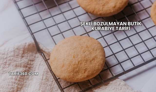 Şekli Bozulmayan Butik Kurabiye Tarifi