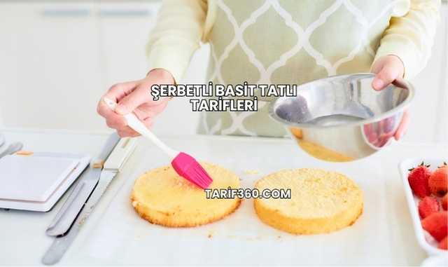 Şerbetli Basit Tatlı Tarifleri