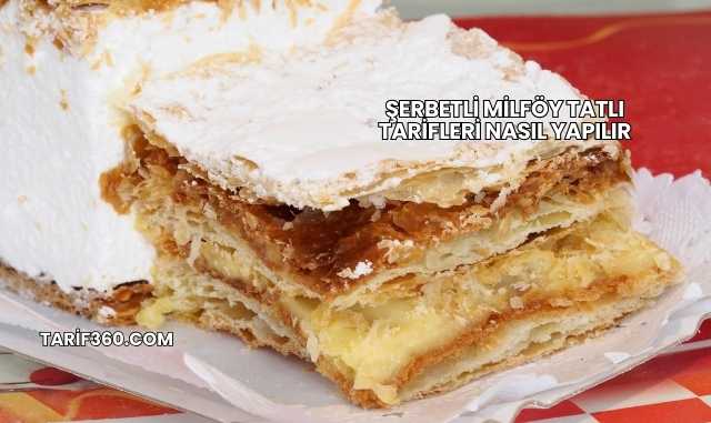 Şerbetli Milföy Tatlı Tarifleri Nasıl Yapılır