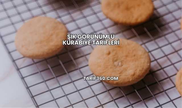 Şık Görünümlü Kurabiye Tarifleri